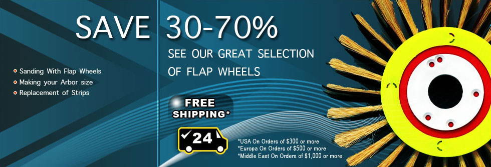 Save 30 - 70%  - See our great selection of flap wheels